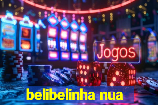 belibelinha nua